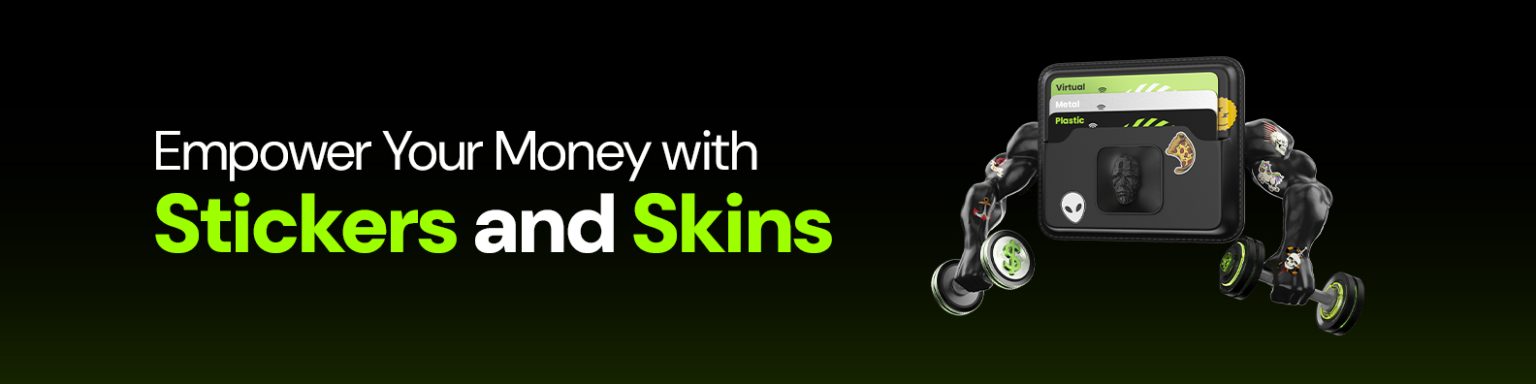 Empower Your Money with Stickers and Skins