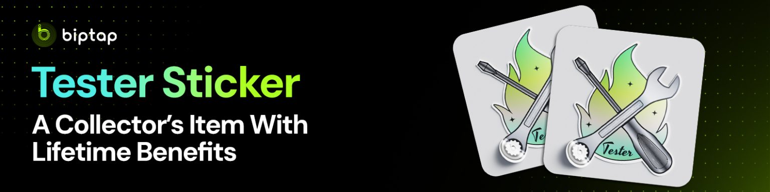 A graphic with the text Tester Sticker: A Collector's Item with Lifetime Benefits and the Biptap Tester Sticker